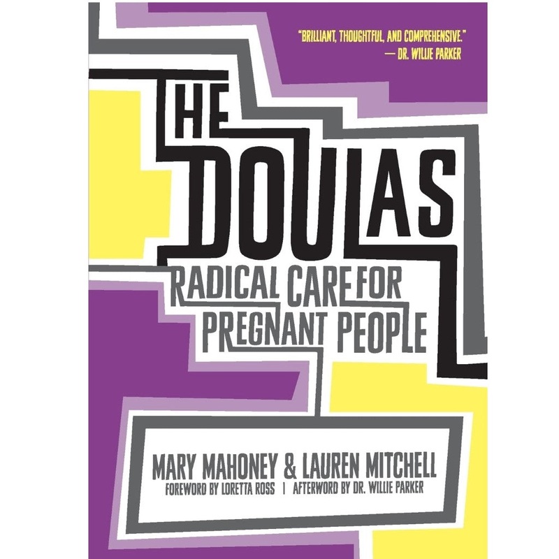 The Doulas: Radical Care for Pregnant People