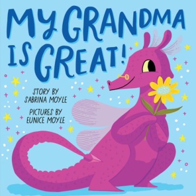 My Grandma is Great by Sabrina Moyle, pictures Eunice Moyle