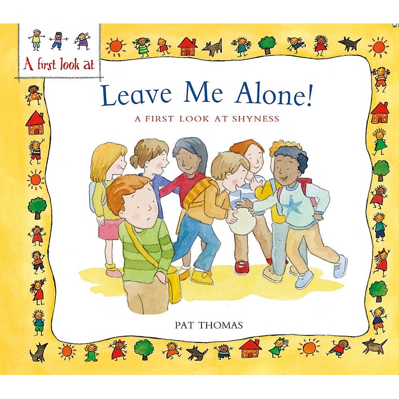 A First Look At : Overcoming Shyness : Leave Me Alone! – Paperback