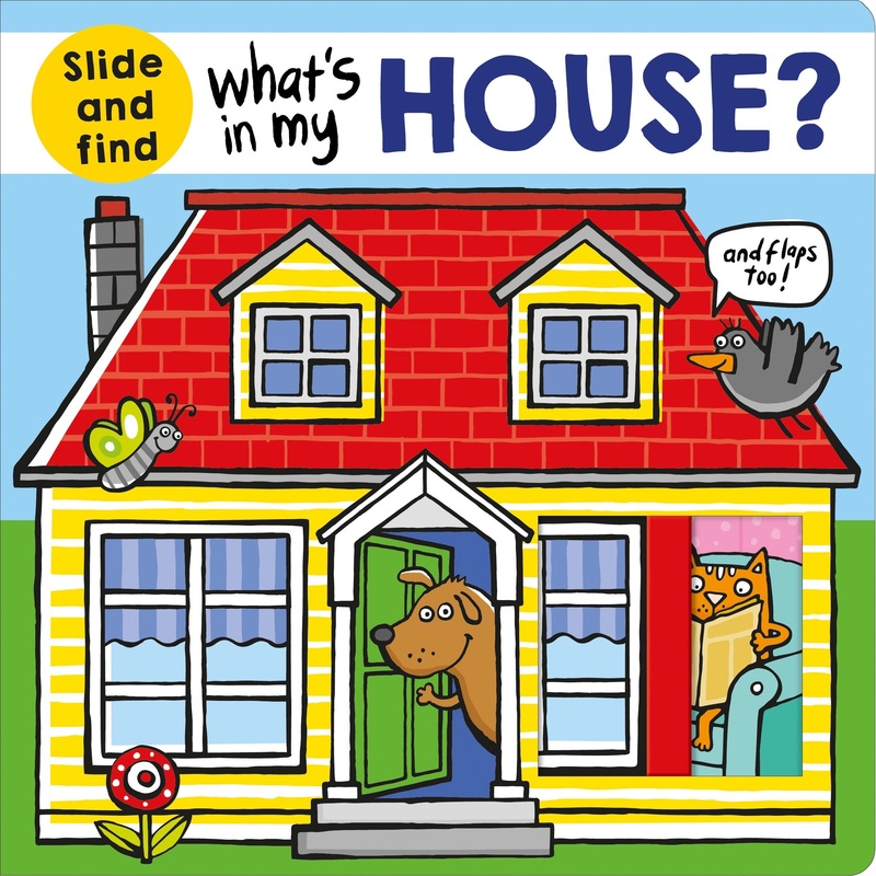 What’s in My House? : A slide and find book – Board book