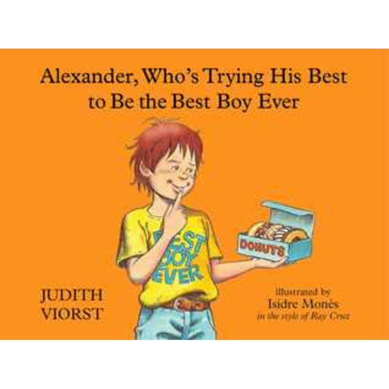 Alexander, Who’s Trying His Best to Be the Best Boy Ever – Hardback