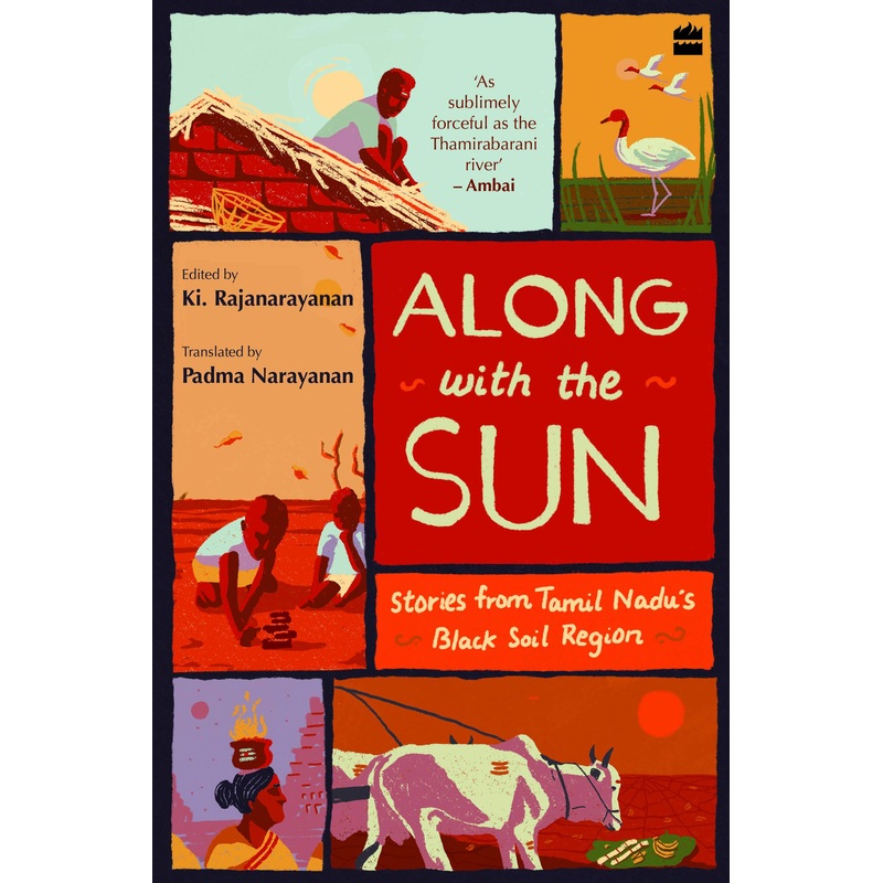 Along with the Sun: Stories from Tamil Nadu’s Black Soil Region – Paperback