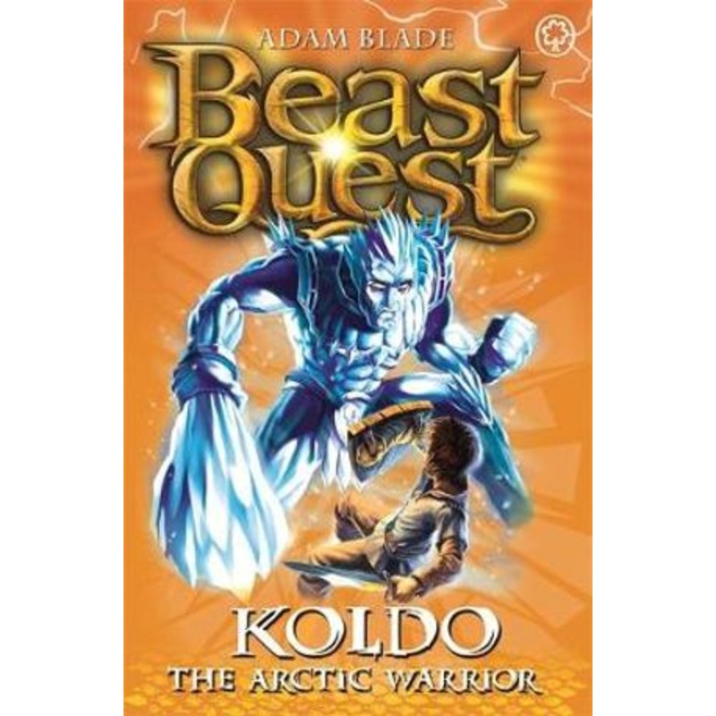 BEAST QUEST 4 : KOLDO THE ARCTIC WARRIOR  SERIES 5