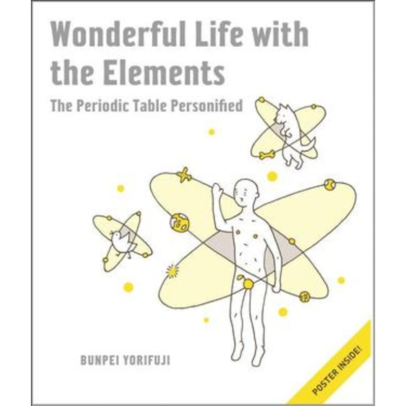 Wonderful Life With the Elements: The Periodic Table Personified