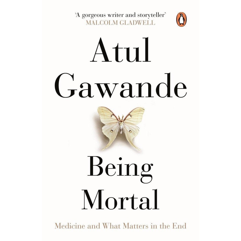 Being Mortal : Medicine and What Matters in the End – Paperback