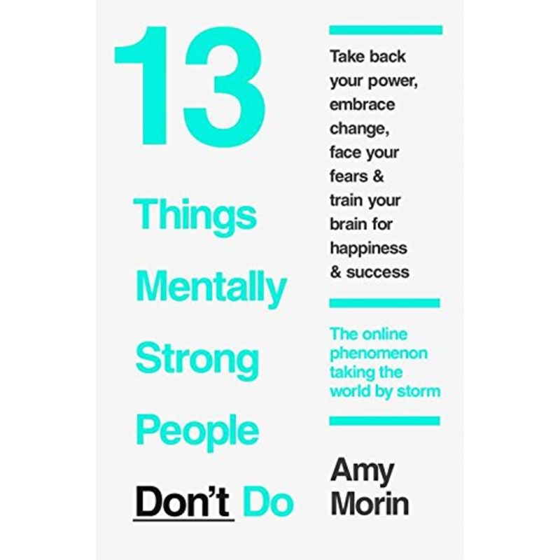 13 Things Mentally Strong People Don’t Do – Paperback
