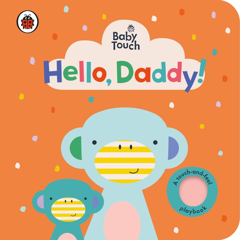 Baby Touch: Hello, Daddy! – Boardbook