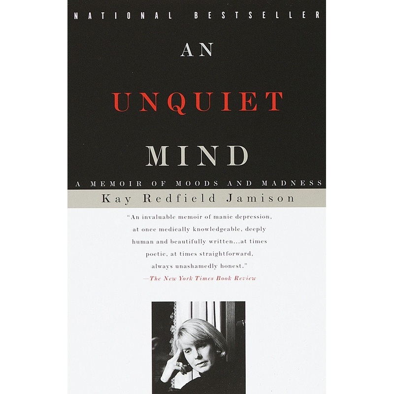 An Unquiet Mind: A Memoir of Moods and Madness – Paperback