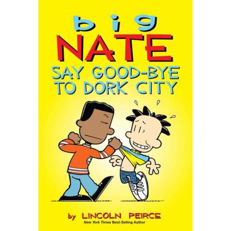 Big Nate Comic #12 : Say Good-bye to Dork City – Paperback