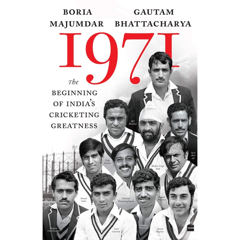 1971: The Beginning of India’s Cricketing Greatness – Paperback