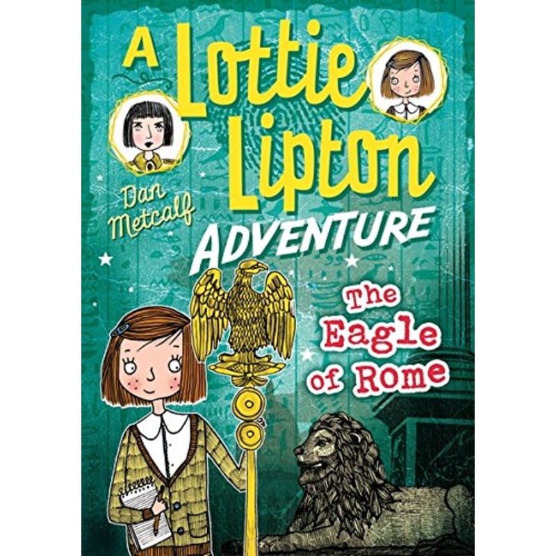 A Lottie Lipton Adventure : the eagle of rome