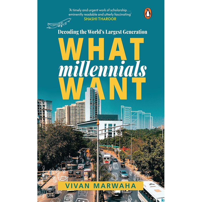 What Millennials Want : Decoding the Largest Generation in the World – Hardback