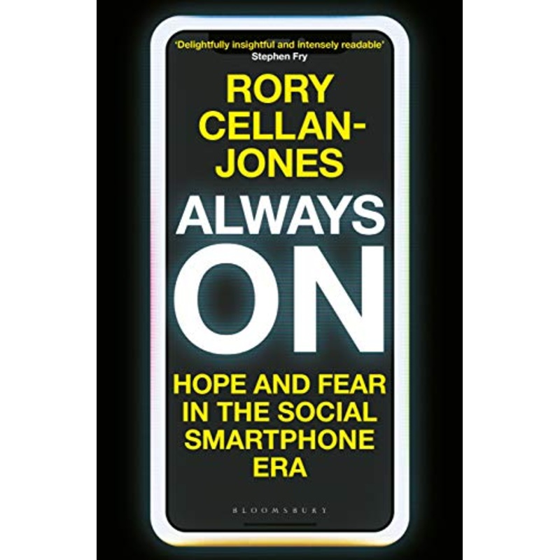 Always On: Hope and Fear in the Social Smartphone Era – Paperback