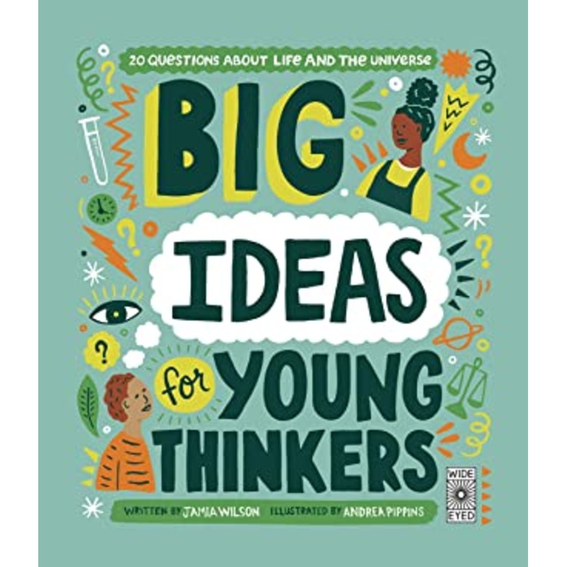 Big Ideas For Young Thinkers : 20 questions about life and the universe – Hardback