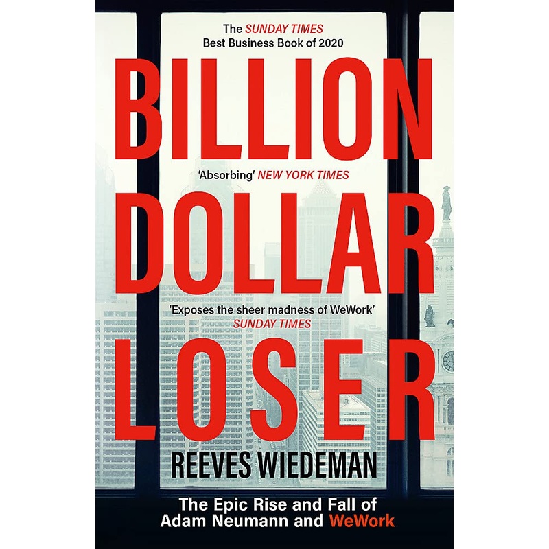 Billion Dollar Loser: The Epic Rise and Fall of WeWork – Paperback