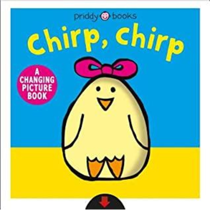A Changing Picture Book : Chirp, Chirp – Board Book