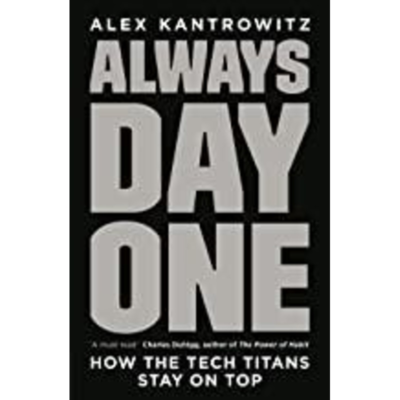 Always Day One: How the Tech Titans Stay on Top – Paperback