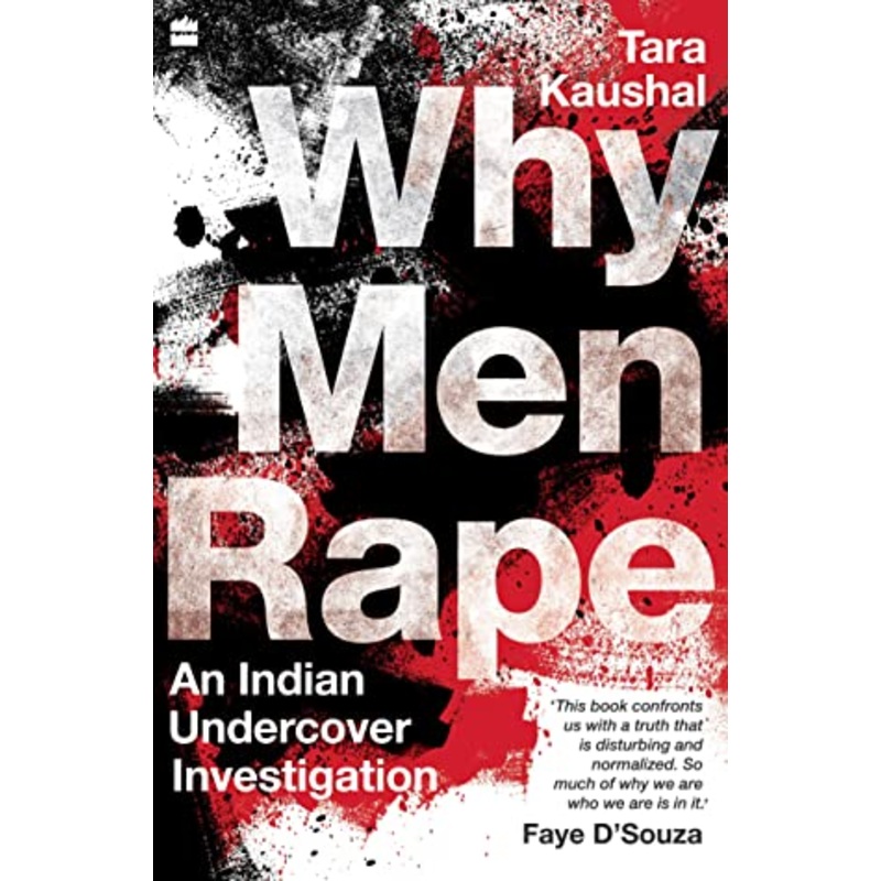Why Men Rape : An Indian Undercover Investigation – Paperback