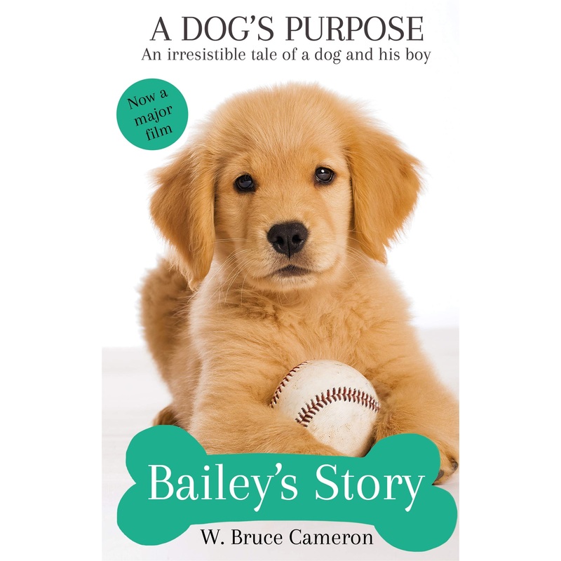 A Dog`s Purpose – Bailey`s Story – Paperback