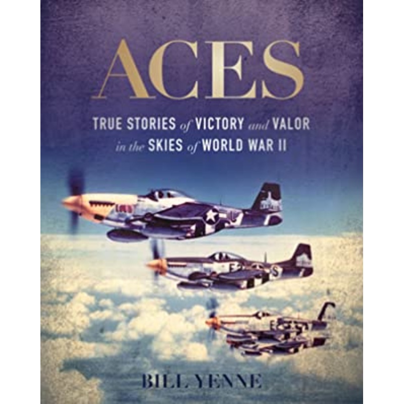 Aces : True Stories of Victory and Valor in the Skies of World War II – Hardback
