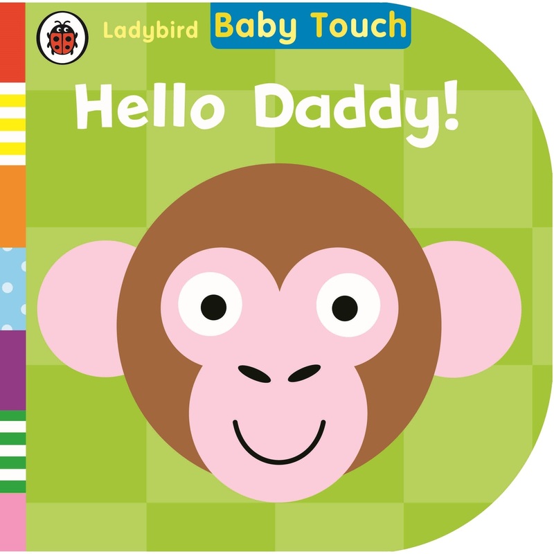 Baby Touch: Hello, Daddy! – Board Book