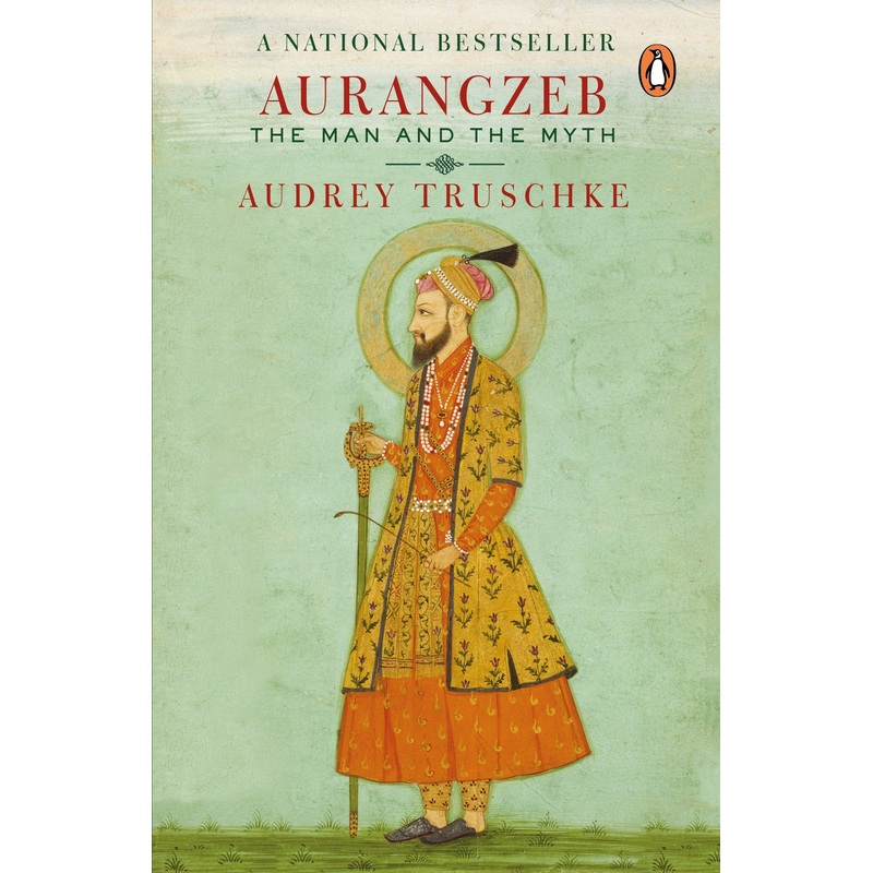 Aurangzeb: The Man and the Myth – Paperback