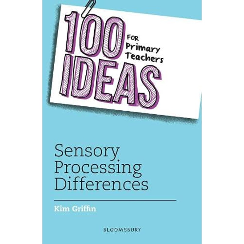100 Ideas for Primary Teachers : Sensory Processing Differences  – Paperback