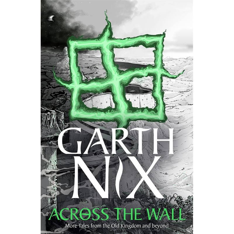 Across the Wall: A Tale of the Abhorsen and Other Stories – Paperback