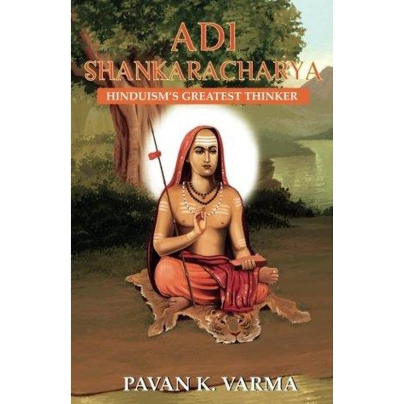 Adi Shankaracharya: Hinduism’s Greatest Thinker – Paperback