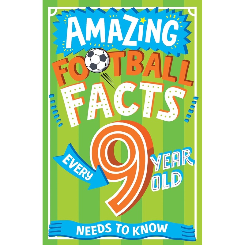 AMAZING FOOTBALL FACTS EVERY 9 YEAR OLD NEEDS TO KNOW