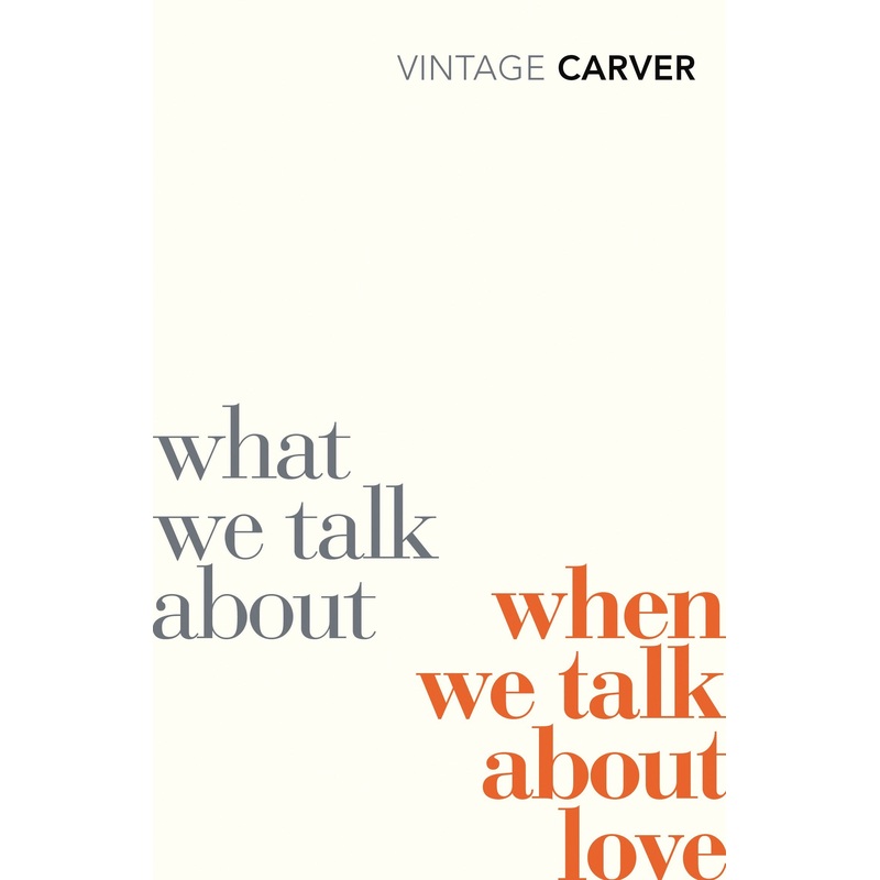 What We Talk About When We Talk About Love – Paperback