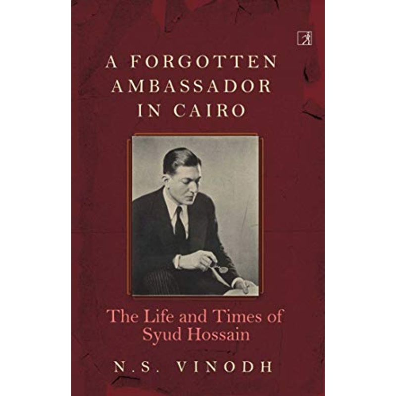 A Forgotten Ambassador in Cairo: The Life and Times of Syud – Hardback