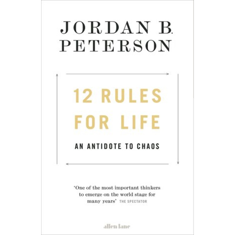 12 Rules for Life: An Antidote to Chaos – Hardback