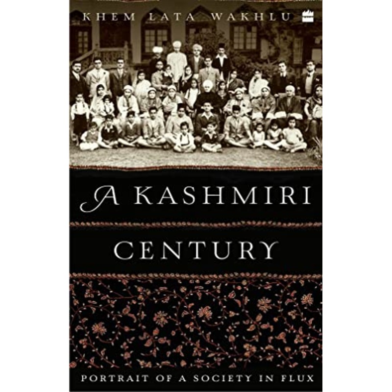 A Kashmiri Century: Portrait of a Society in Flux – Hardback
