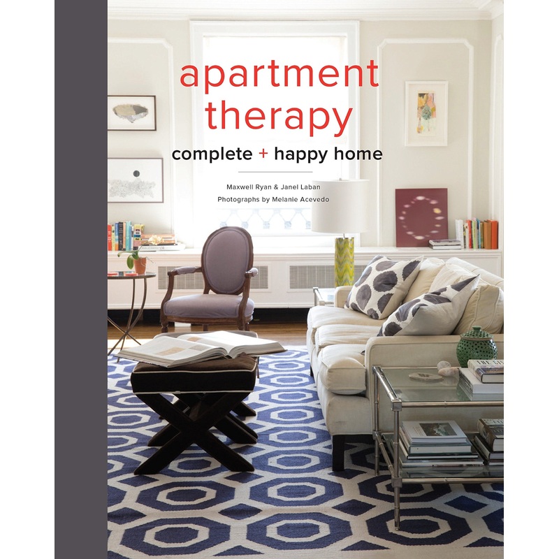 Apartment Therapy: Complete and Happy Home – Hardback