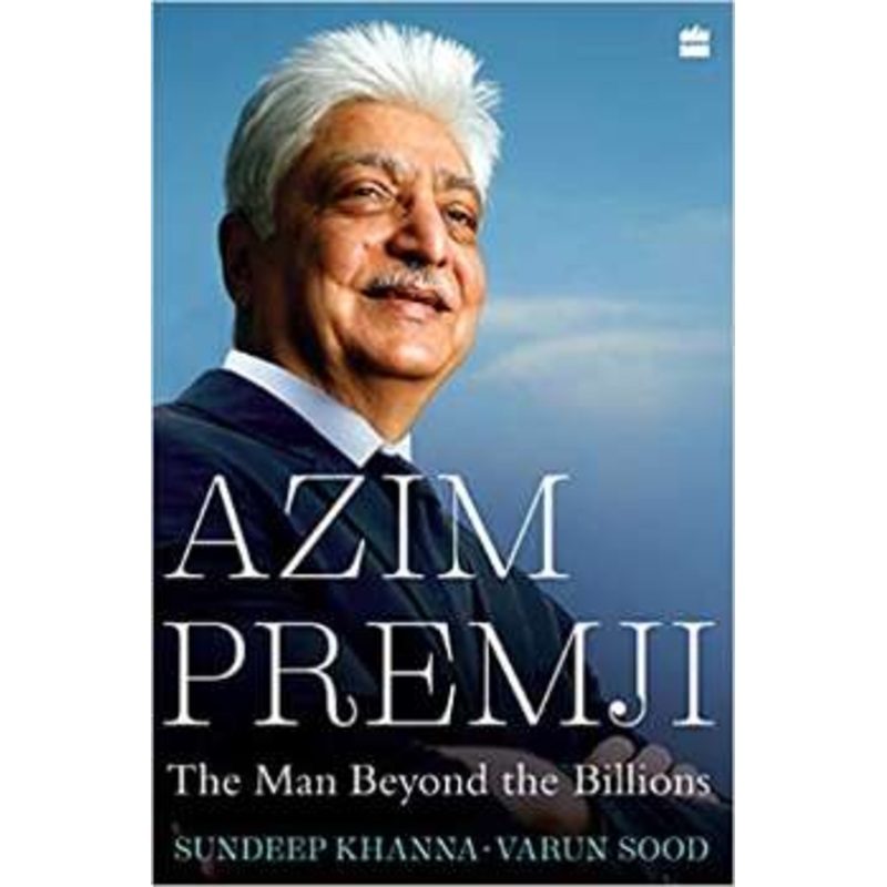 Azim Premji: The Man Beyond the Billions – Hardback