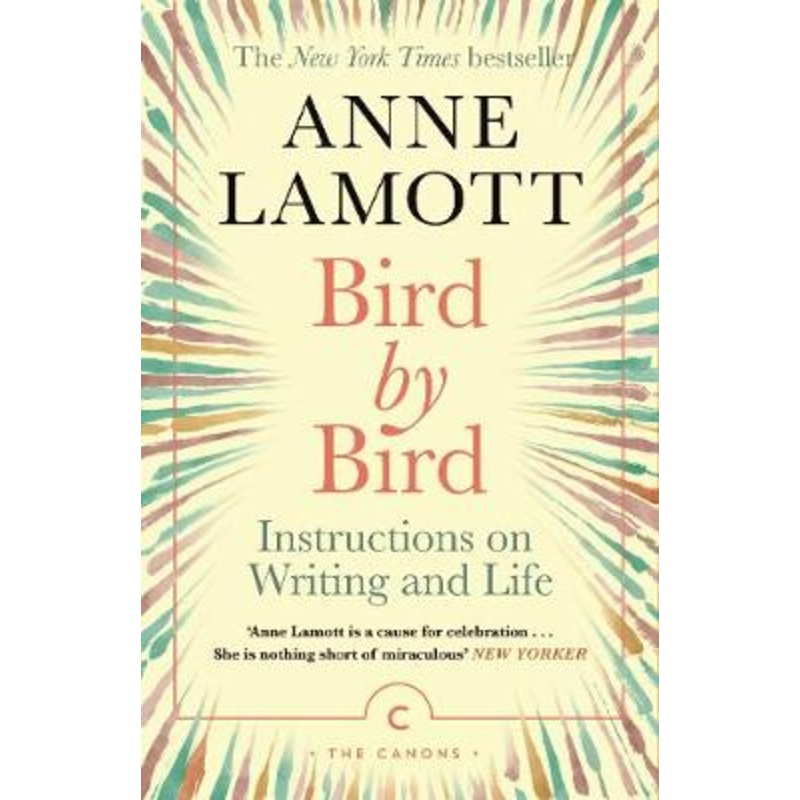 Bird by Bird: Instructions on Writing and Life