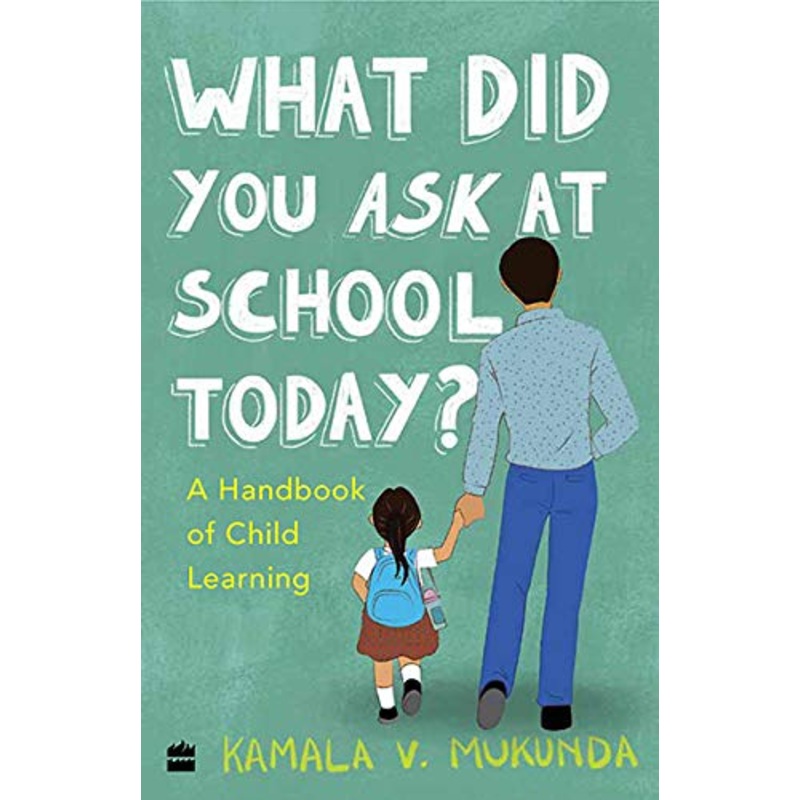 What Did You Ask At School Today : A Handbook Of Child Learning Book 2 – Paperback
