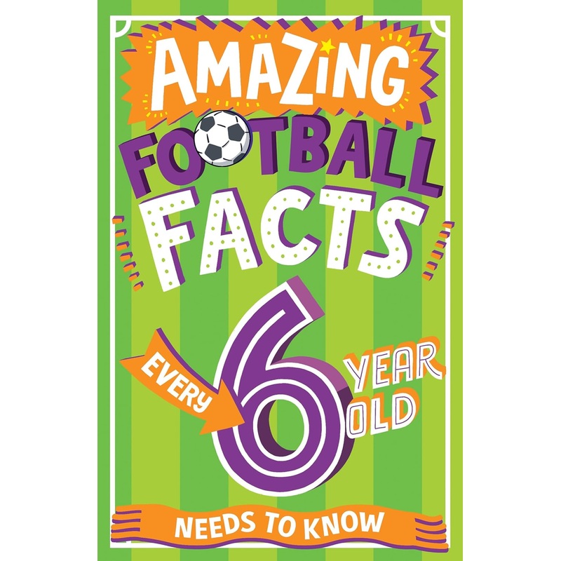 AMAZING FOOTBALL FACTS EVERY 6 YEAR OLD NEEDS TO KNOW