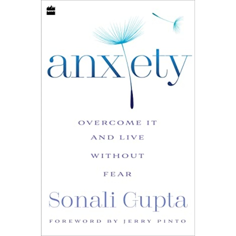 Anxiety: Overcome It and Live Without Fear – Paperback