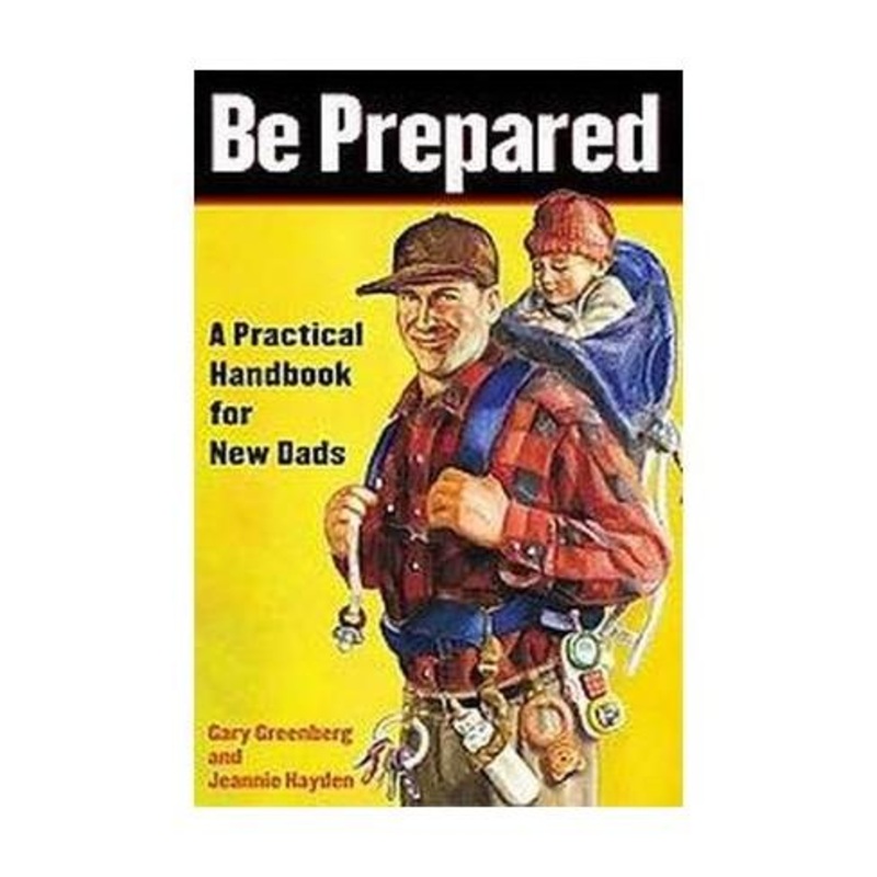 Be Prepared – A Practical Handbook for New Dads
