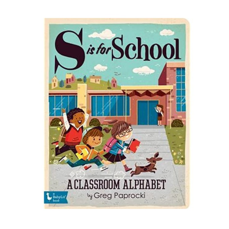 S Is for School: A Classroom Alphabet – Board Book