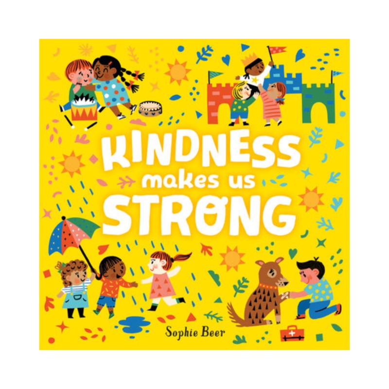 Kindness Makes Us Strong – Board Book