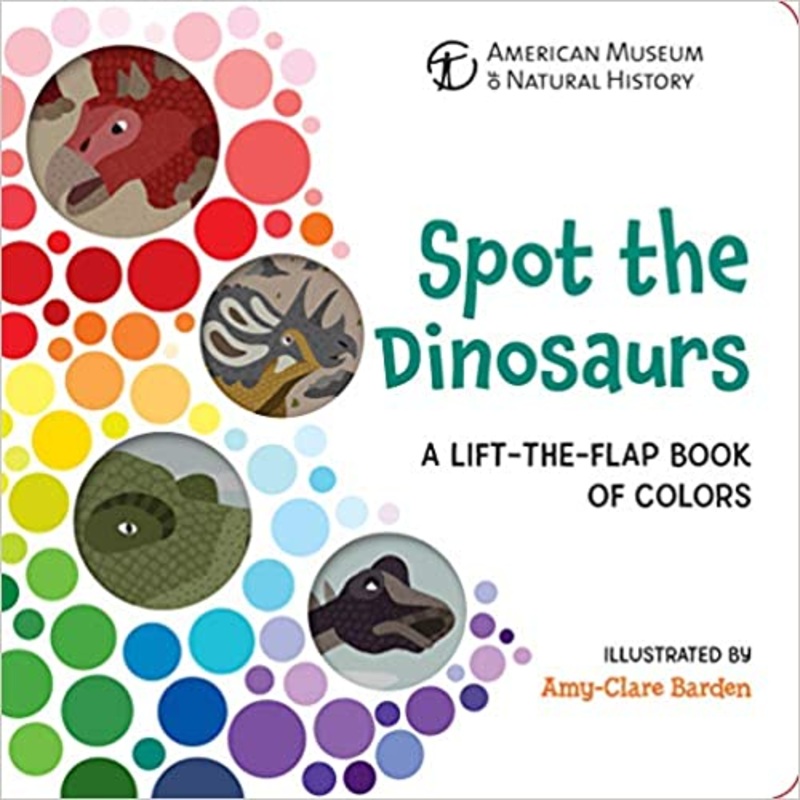 Spot the Dinosaurs: A Lift the Flap Book of Colors – Board Book