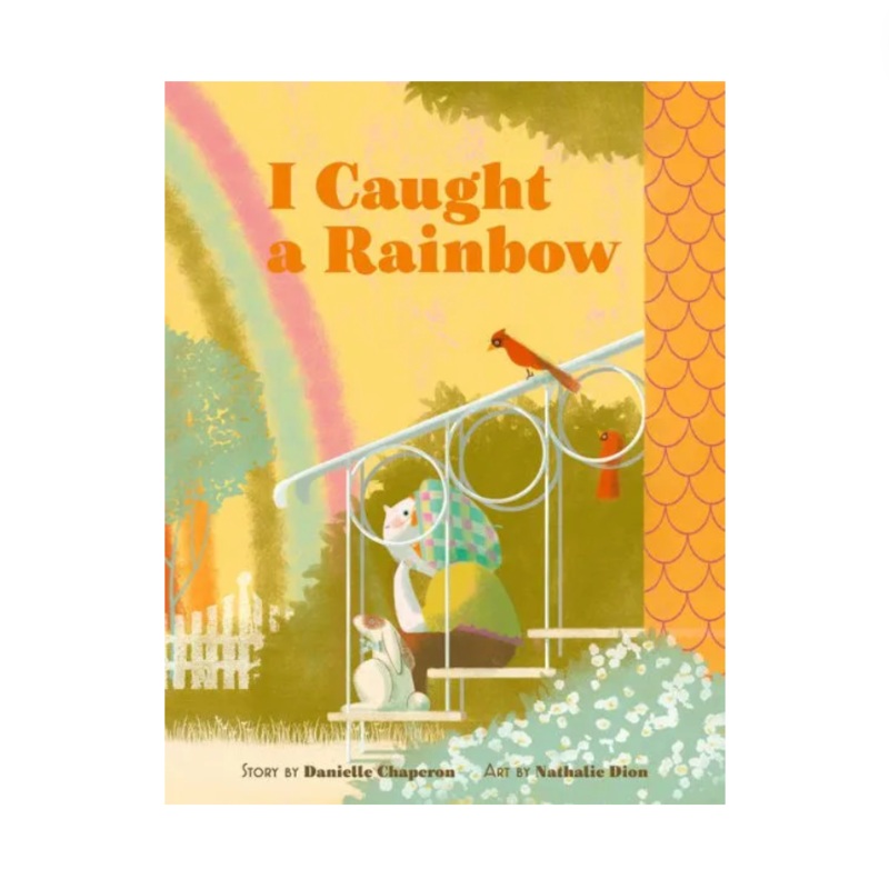 I Caught A Rainbow – Hardcover