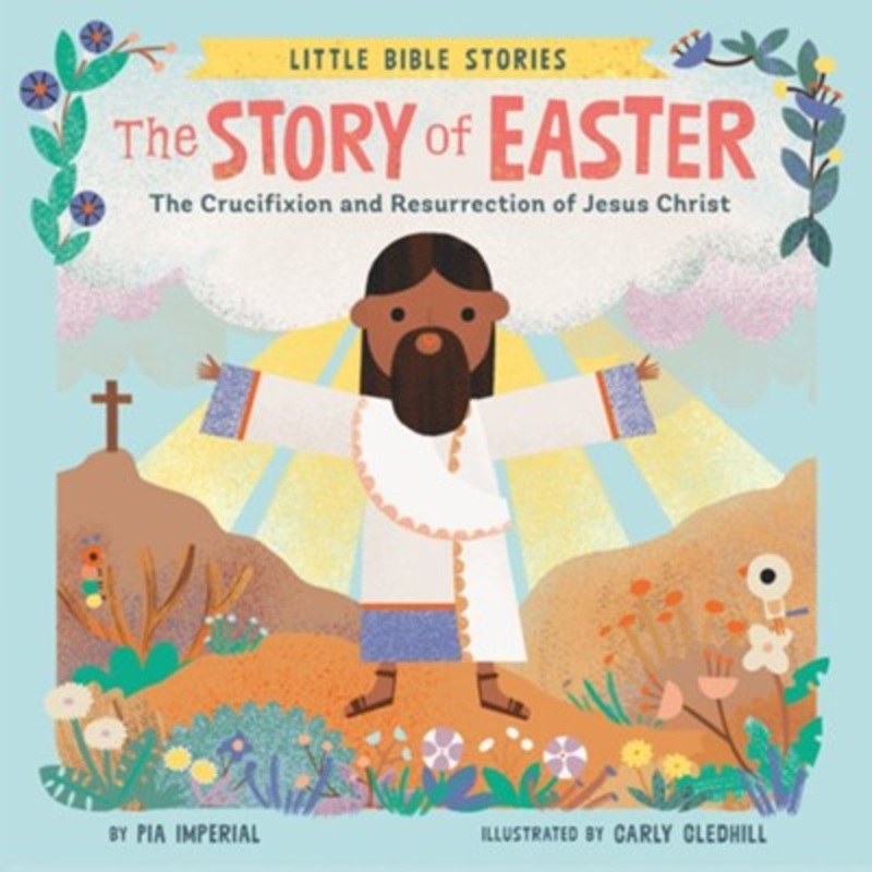 Little Bible Stories: The Story of Easter – Board Book