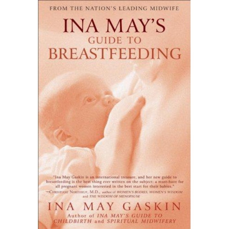 Ina May’s Guide to Breastfeeding
