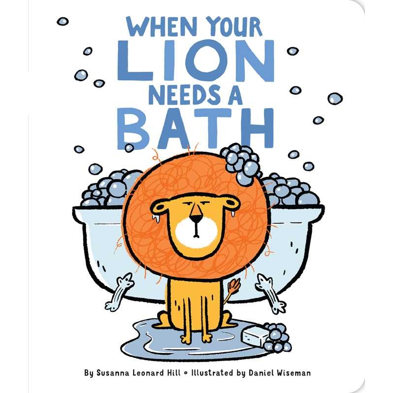 When Your Lion Needs a Bath by Susanna Leonard Hill
